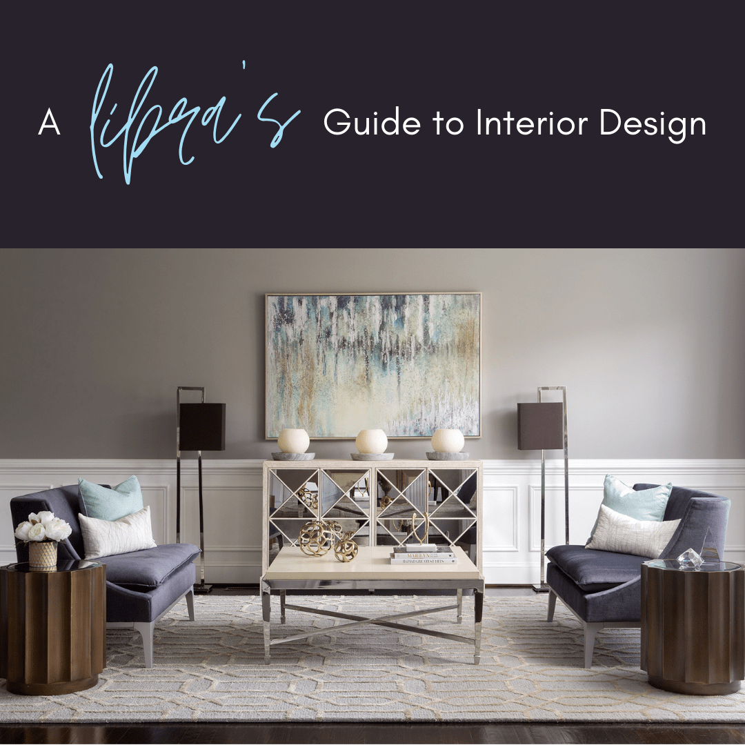A Libra’s Guide to Interior Design